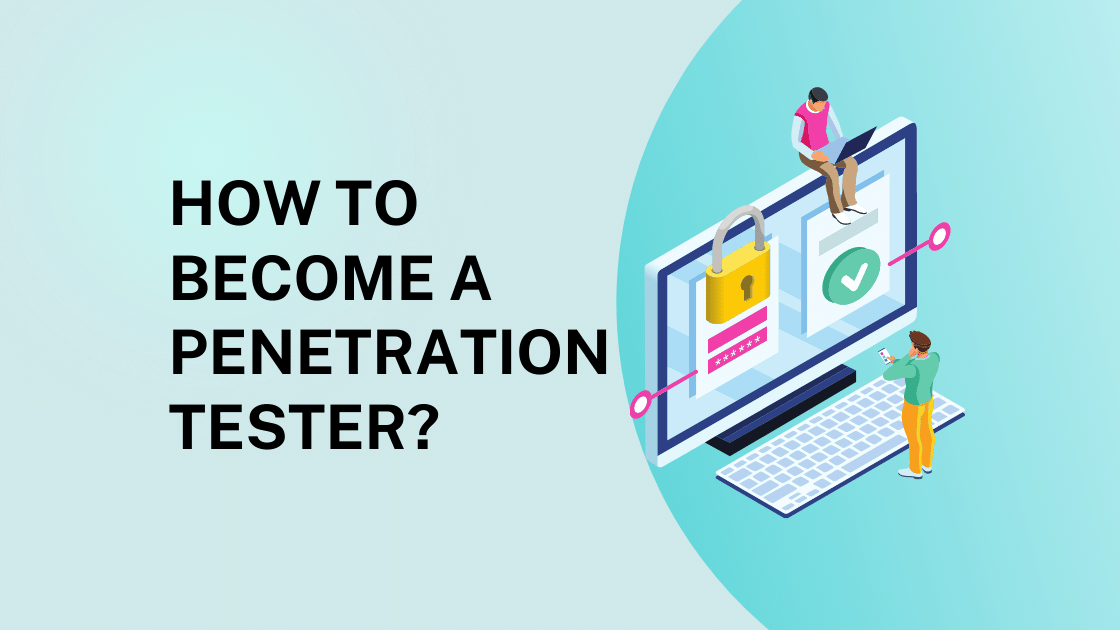 How to become a Penetration Tester