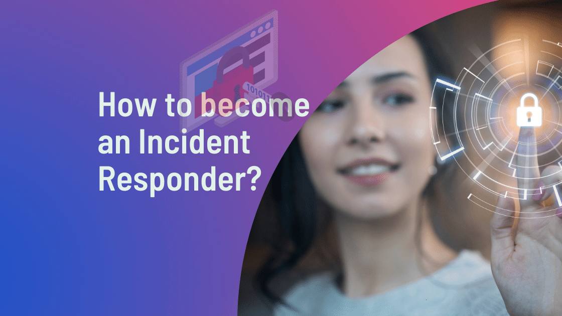 How to become an Incident Responder