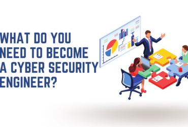 What Do You Need To Become A Cyber Security Engineer