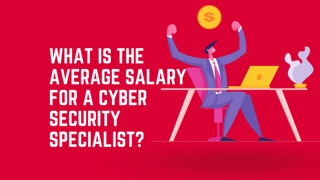 what-is-the-average-salary-for-a-cyber-security-specialist