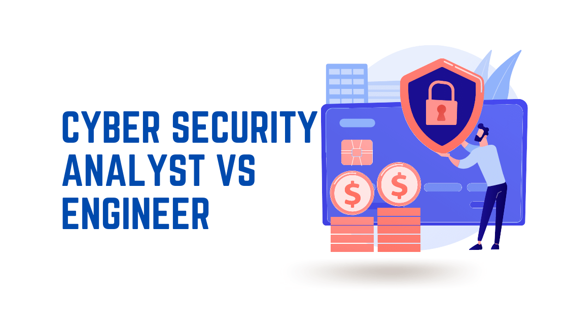 Cyber Security Analyst Vs Engineer Cyber Security Career