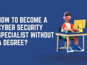 How To Become A Cyber Security Specialist Without A Degree