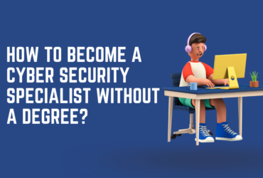 How To Become A Cyber Security Specialist Without A Degree