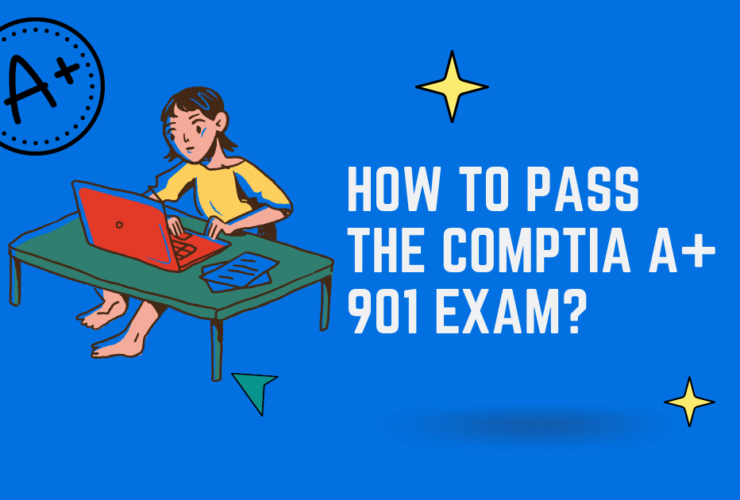 How to Pass The Comptia A+ 901 Exam