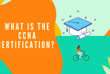 What Is The CCNA Certification