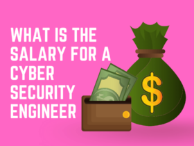 What Is The Salary For A Cyber Security Engineer