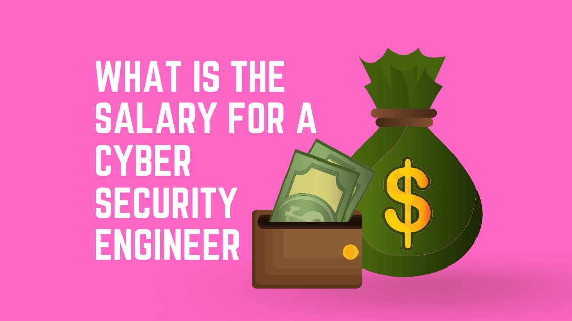 what-is-the-salary-for-a-cyber-security-engineer