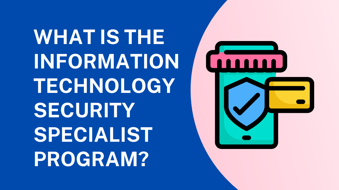 What Is the Information Technology Security Specialist Program