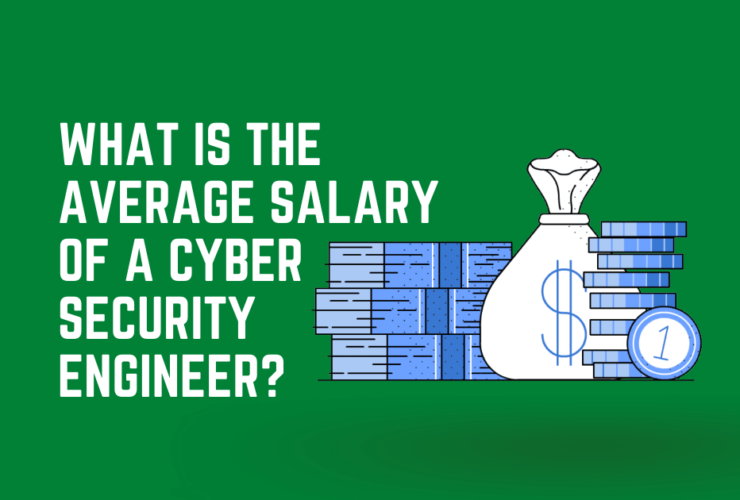 What is The Average Salary of a Cyber Security Engineer