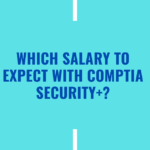 Which Salary to Expect with CompTIA Security+
