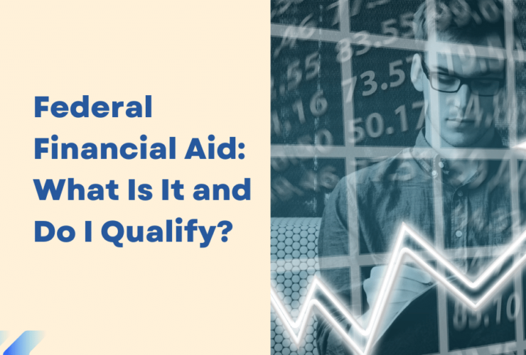 Federal Financial Aid What Is It and Do I Qualify