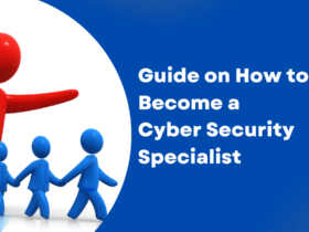 Guide on How to Become a Cyber Security Specialist
