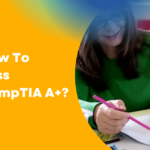 How To Pass CompTIA A+