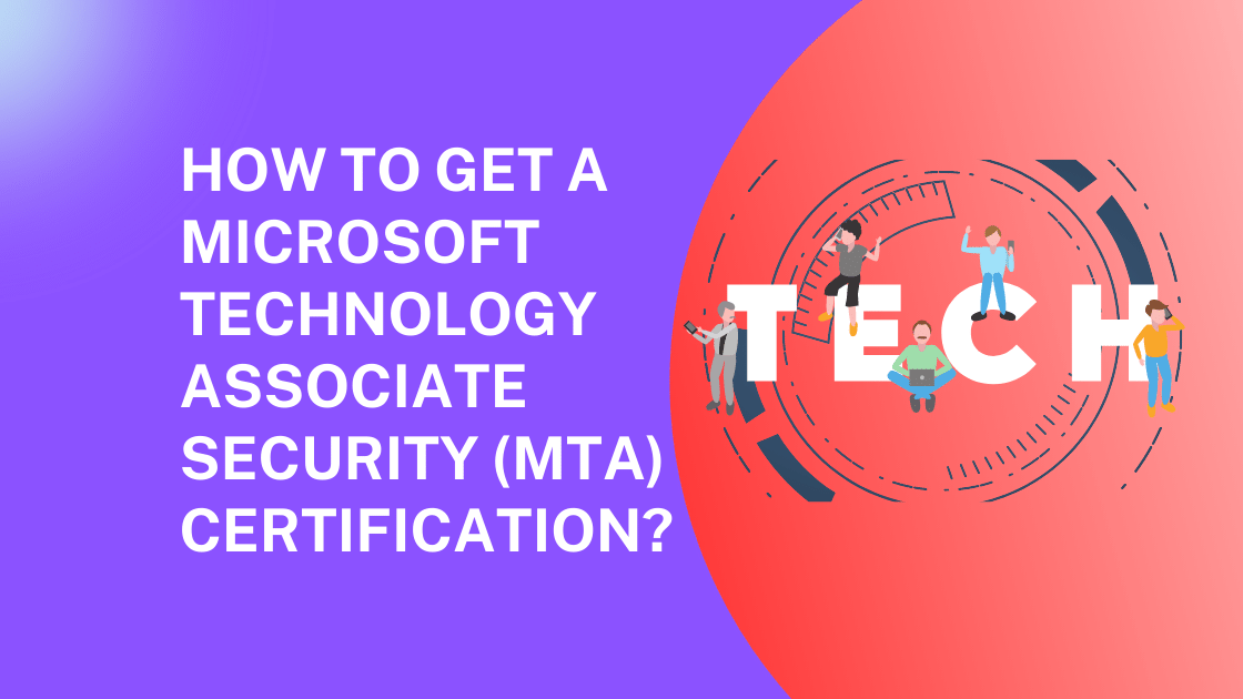 How to Get a Microsoft Technology Associate Security (MTA) Certification