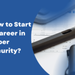 How to Start a Career in Cyber Security