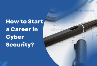 How to Start a Career in Cyber Security