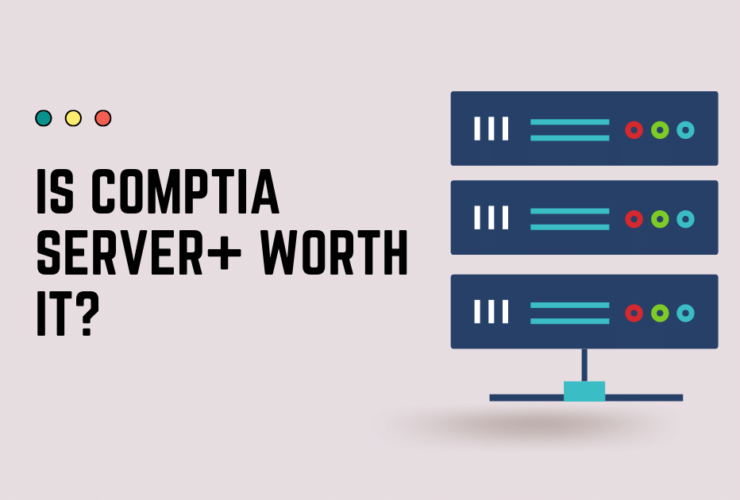 Is CompTIA Server+ Worth it