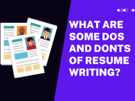 What Are Some DOs And DONTs Of Resume Writing