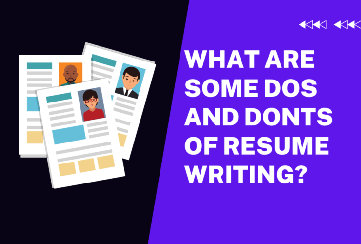 What Are Some DOs And DONTs Of Resume Writing