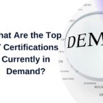 What Are the Top IT Certifications Currently in Demand