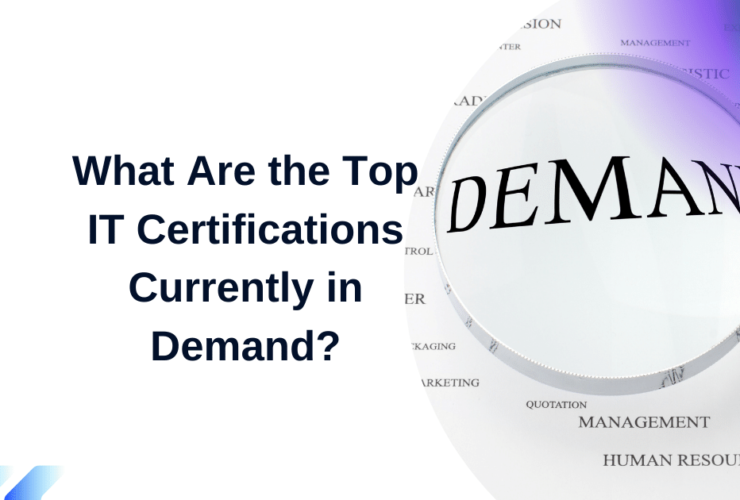 What Are the Top IT Certifications Currently in Demand