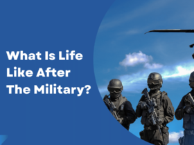 What Is Life Like After The Military
