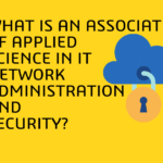 What Is an Associate of Applied Science in IT Network Administration and Security