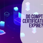 Do CompTIA Certifications Expire