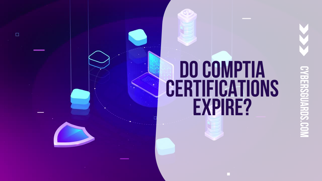 Do CompTIA Certifications Expire