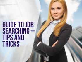 Guide To Job Searching – Tips And Tricks