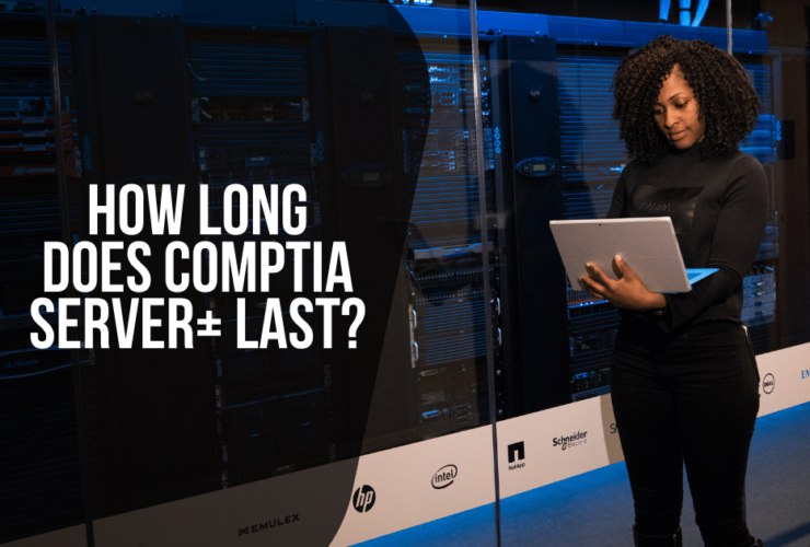 How Long Does CompTIA Server+ Last