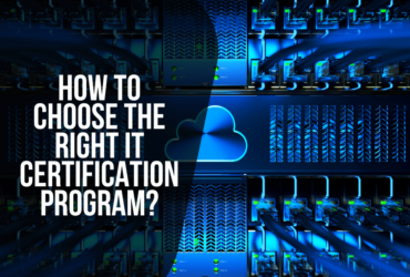 How to Choose the Right IT Certification Program