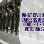 What Civilian Careers Are A Good Fit For Veterans