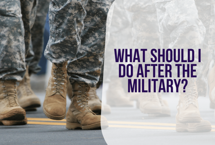 What Should I Do After The Military