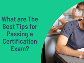 What are The Best Tips for Passing a Certification Exam