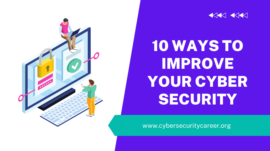 10 Ways to Improve Your Cyber Security