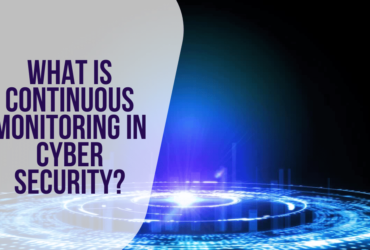 What Is Continuous Monitoring In Cyber Security