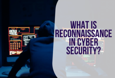 What is Reconnaissance in Cyber Security