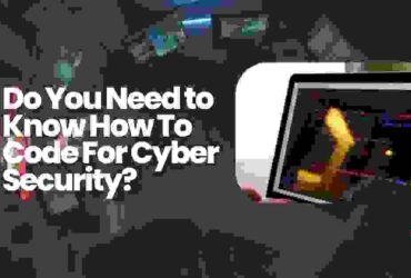 Do You Need to Know How To Code For Cyber Security