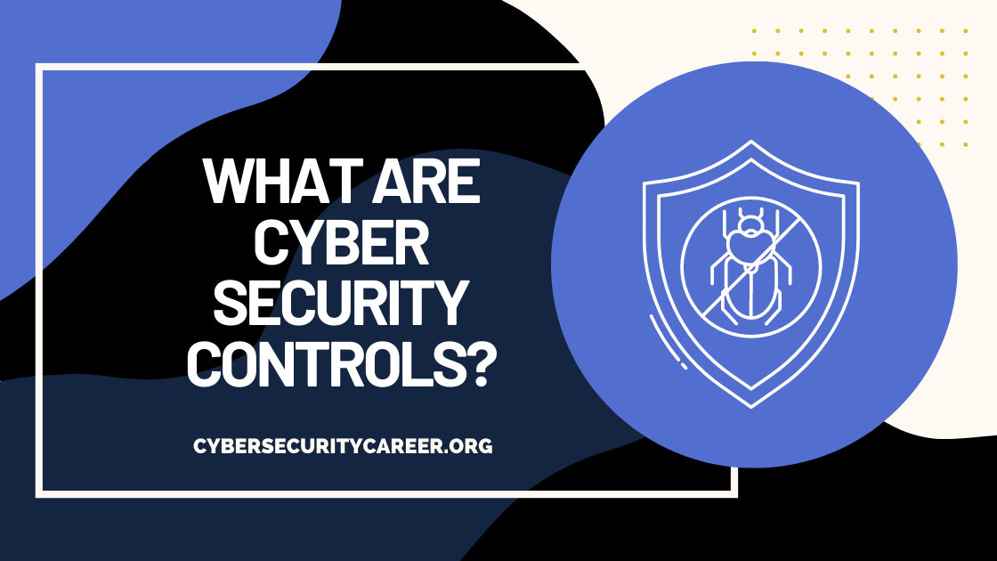What are Cyber Security Controls