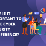 Why Is It Important To Have Cyber Security Conference