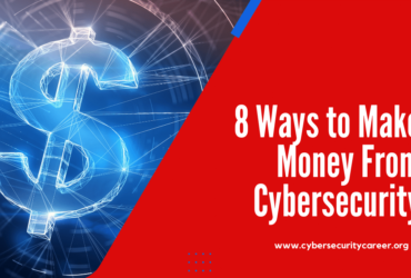 8 Ways to Make Money From Cybersecurity