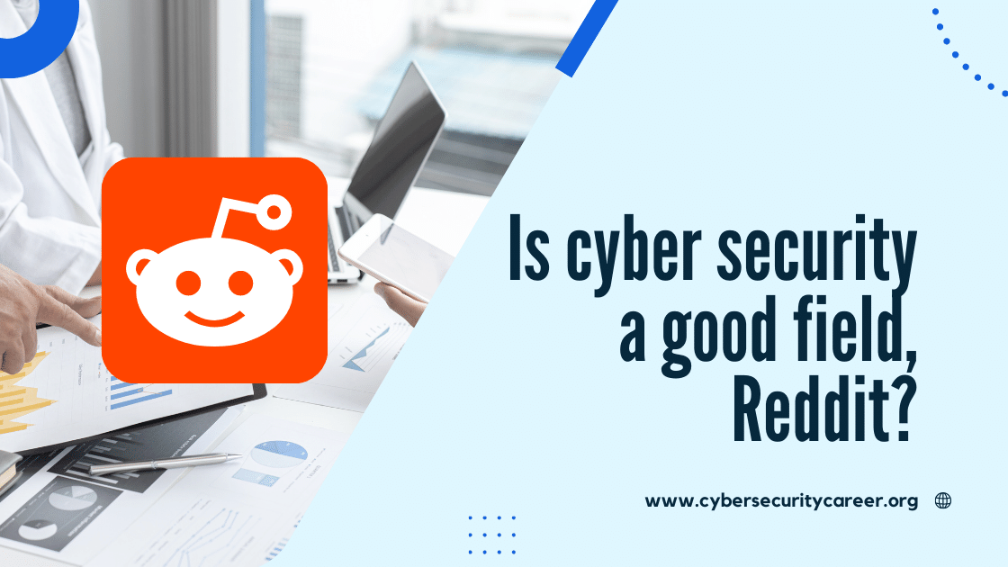 Is cyber security a good field, Reddit