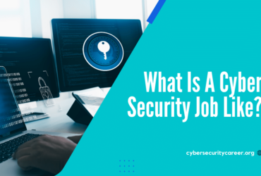 What Is A Cyber Security Job Like