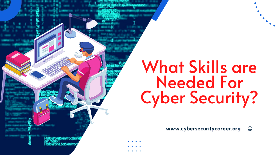 What Skills are Needed For Cyber Security