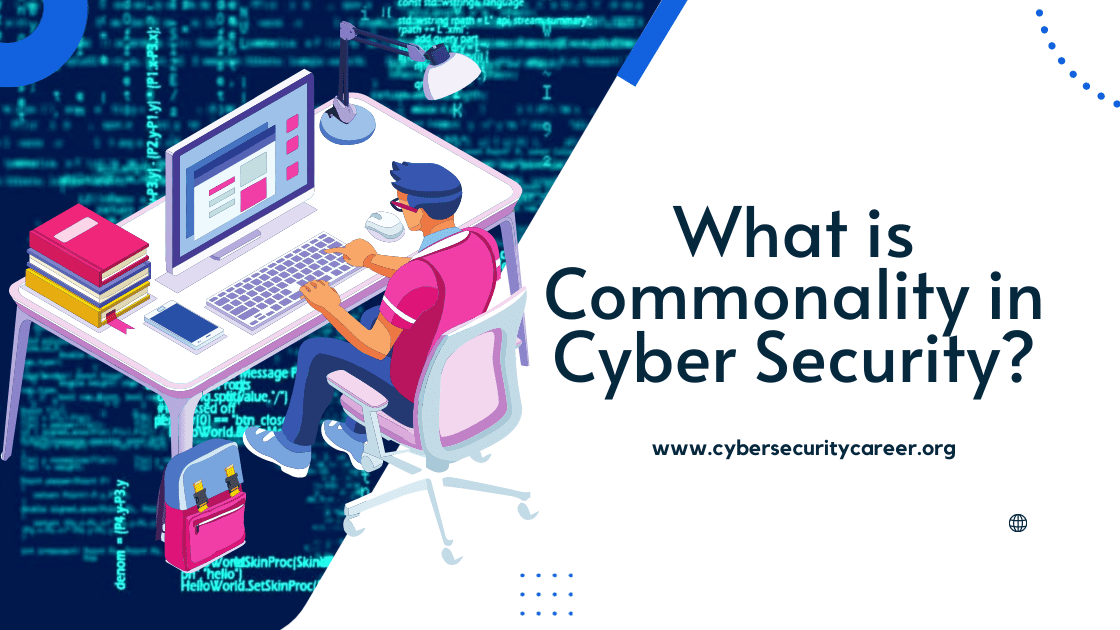 What is Commonality in Cyber Security